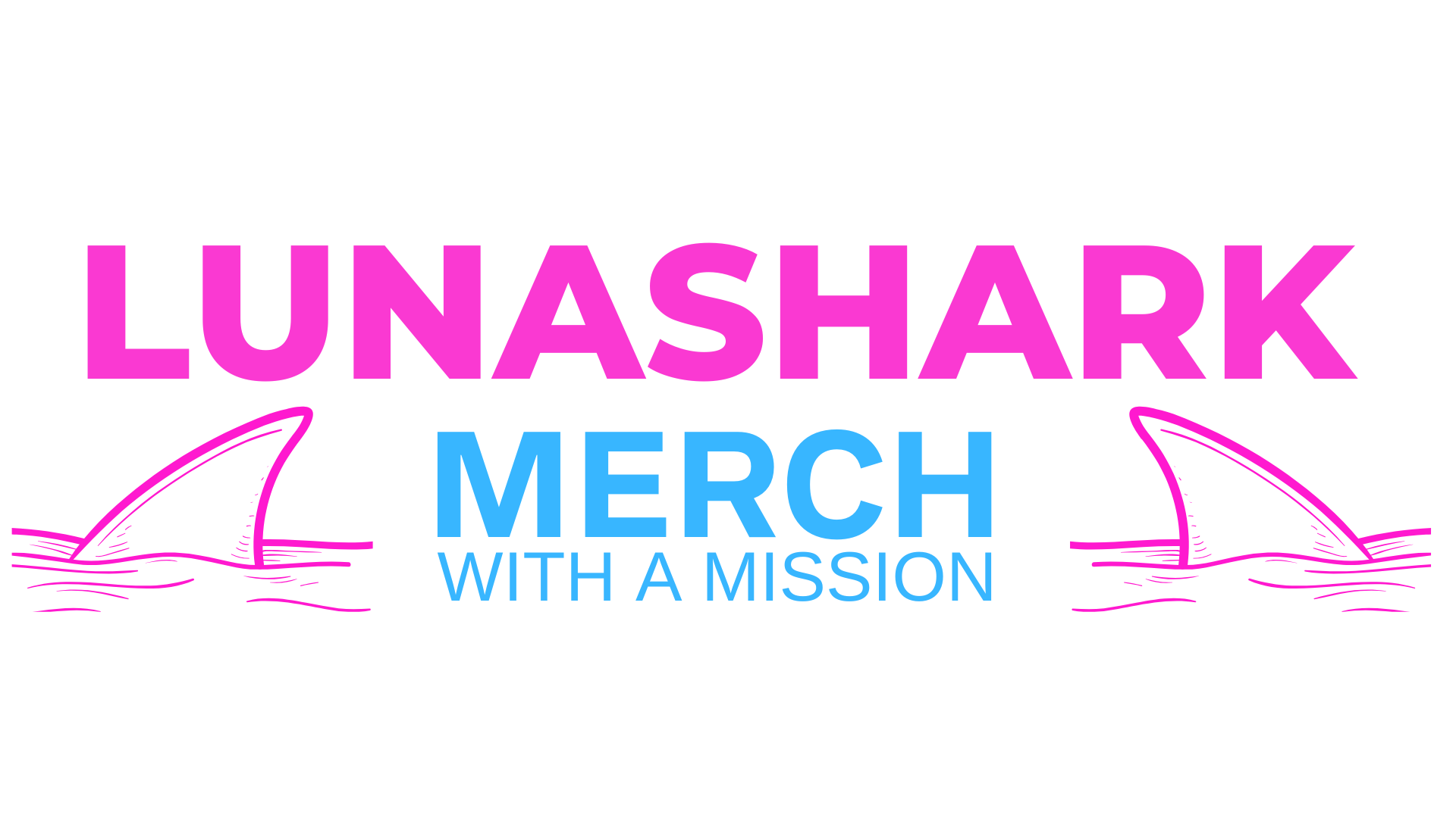 LUNASHARK Merch With A Mission