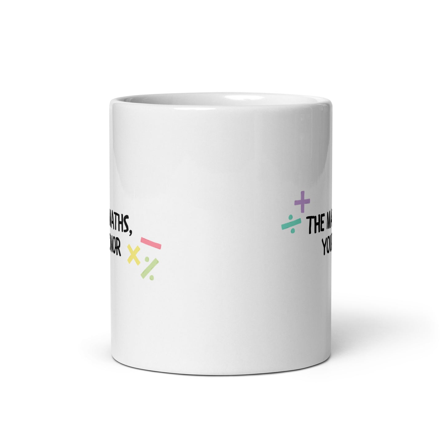 The Math Maths, Your Honor Mug