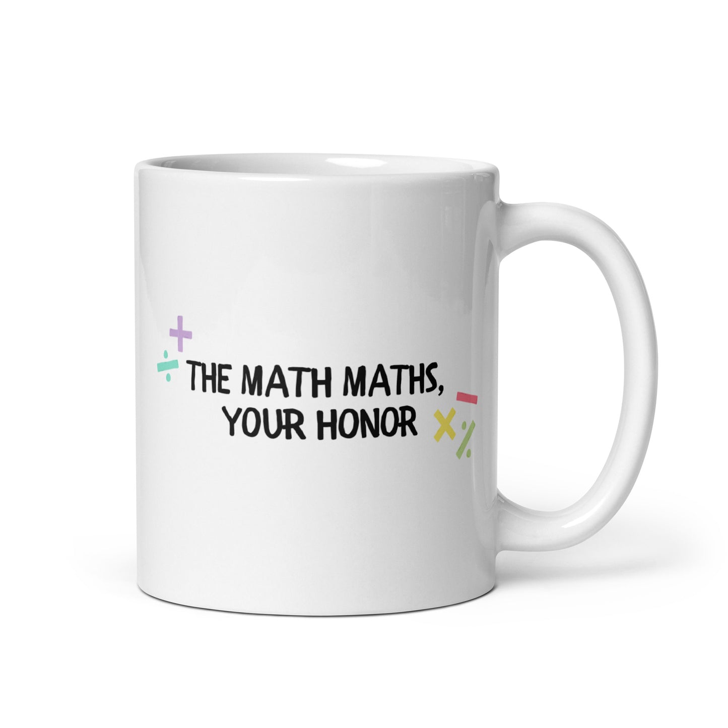 The Math Maths, Your Honor Mug