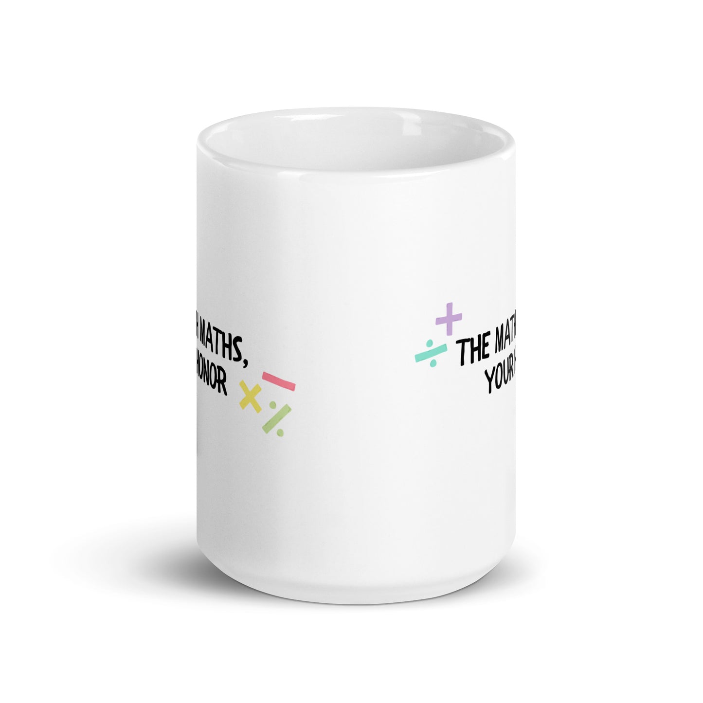 The Math Maths, Your Honor Mug
