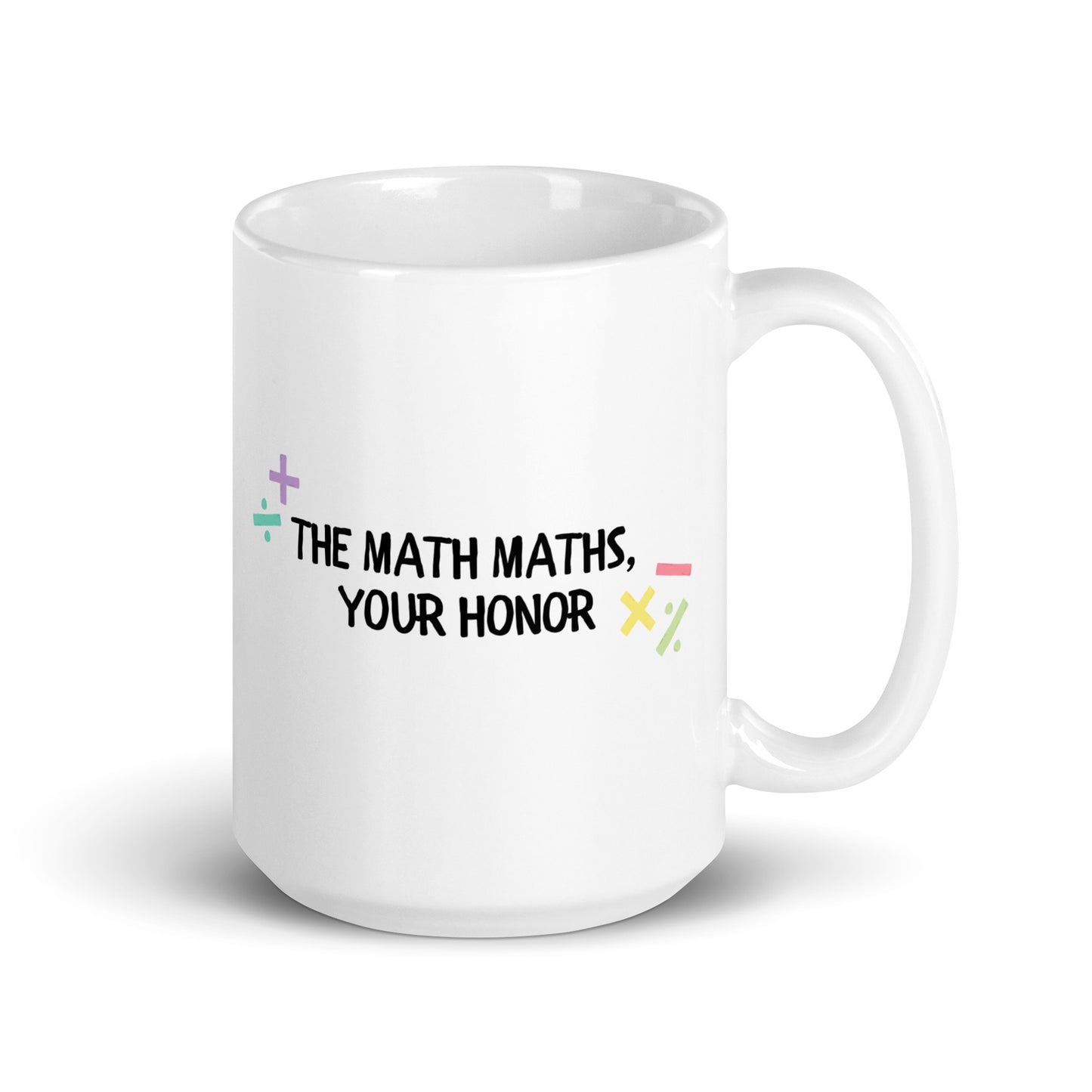 The Math Maths, Your Honor Mug