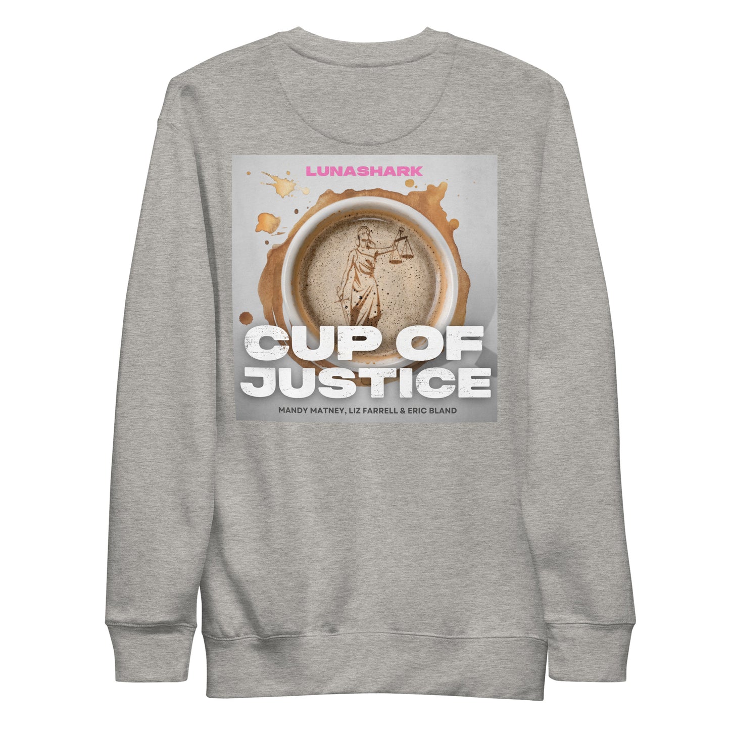 Cup of Justice Sweatshirt