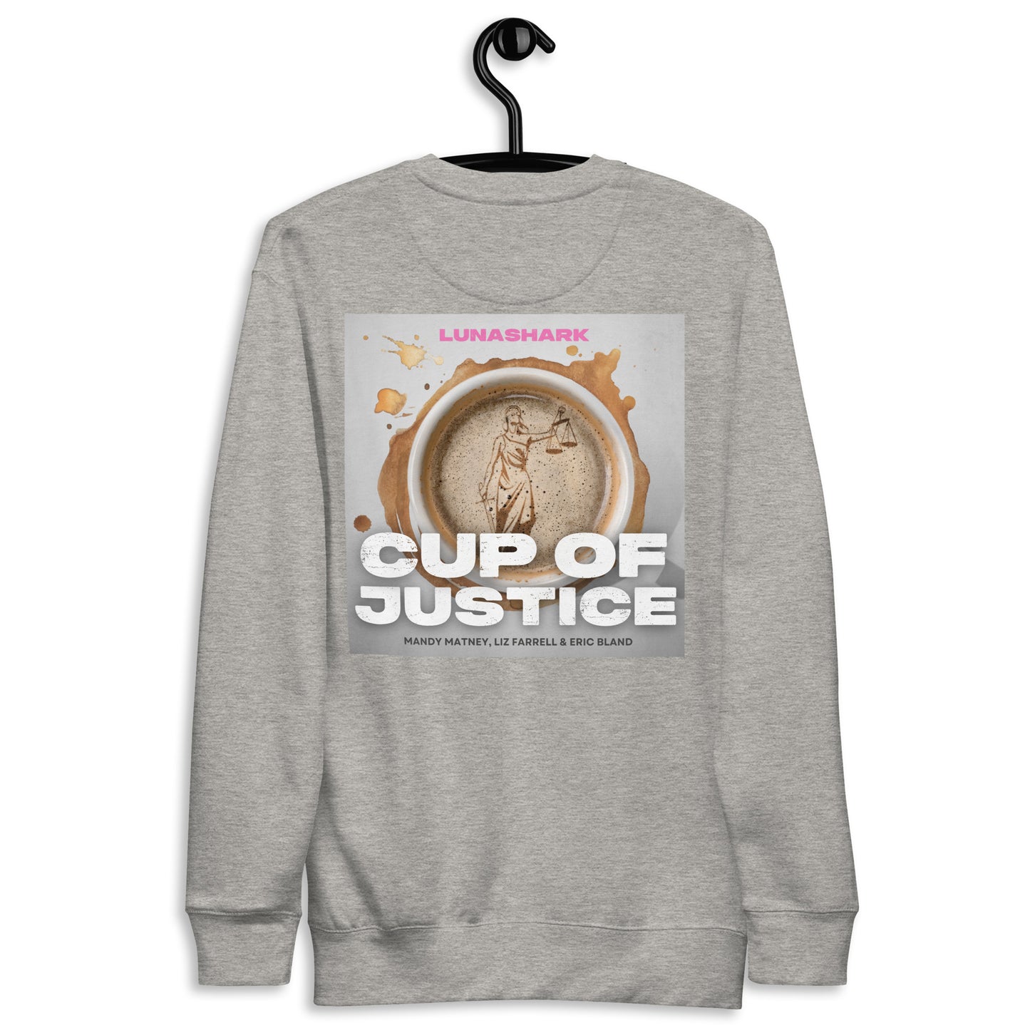 Cup of Justice Sweatshirt