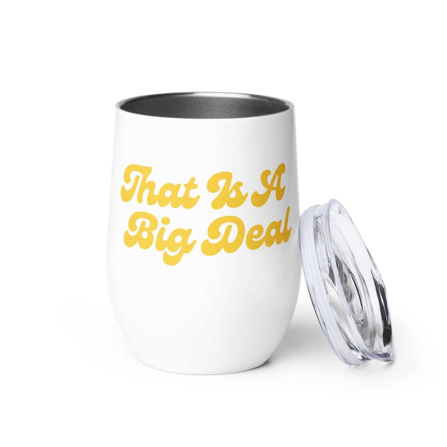 A Big Deal Wine tumbler