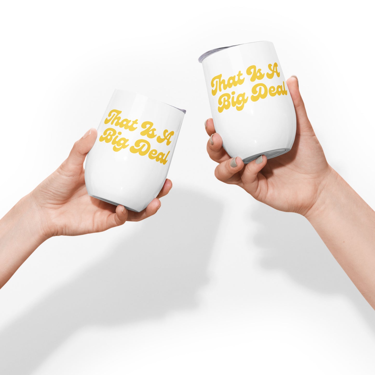 A Big Deal Wine tumbler