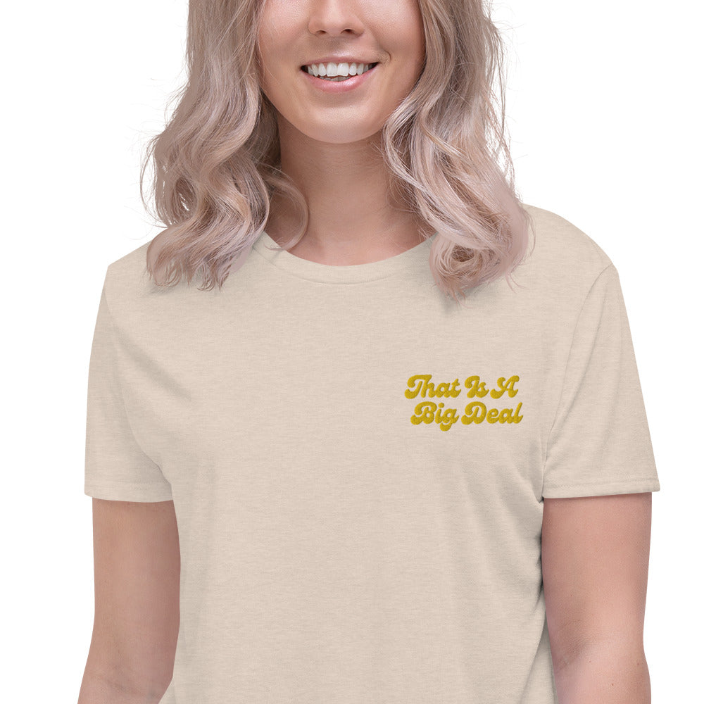 A Big Deal Crop Tee