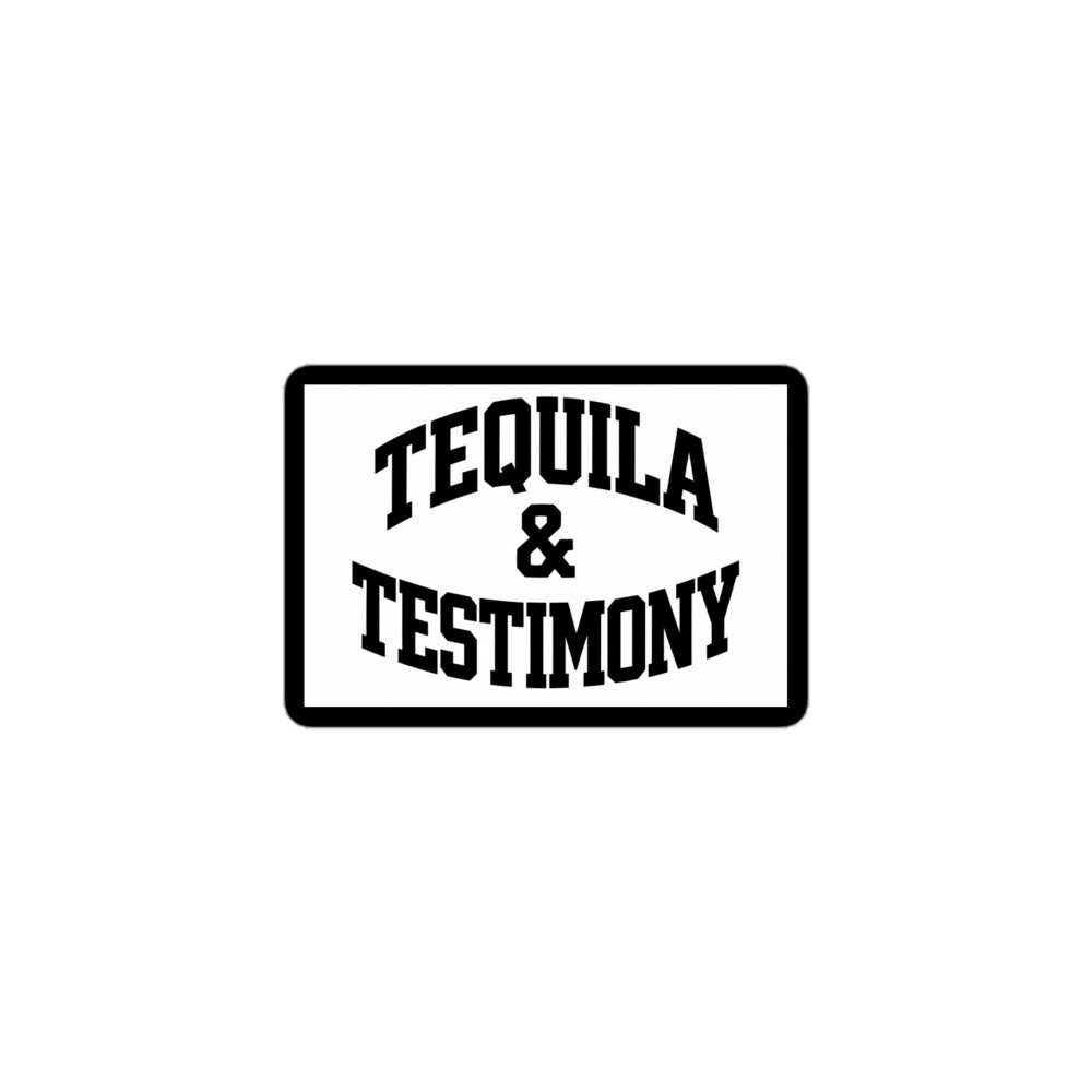 Tequila & Testimony Decal