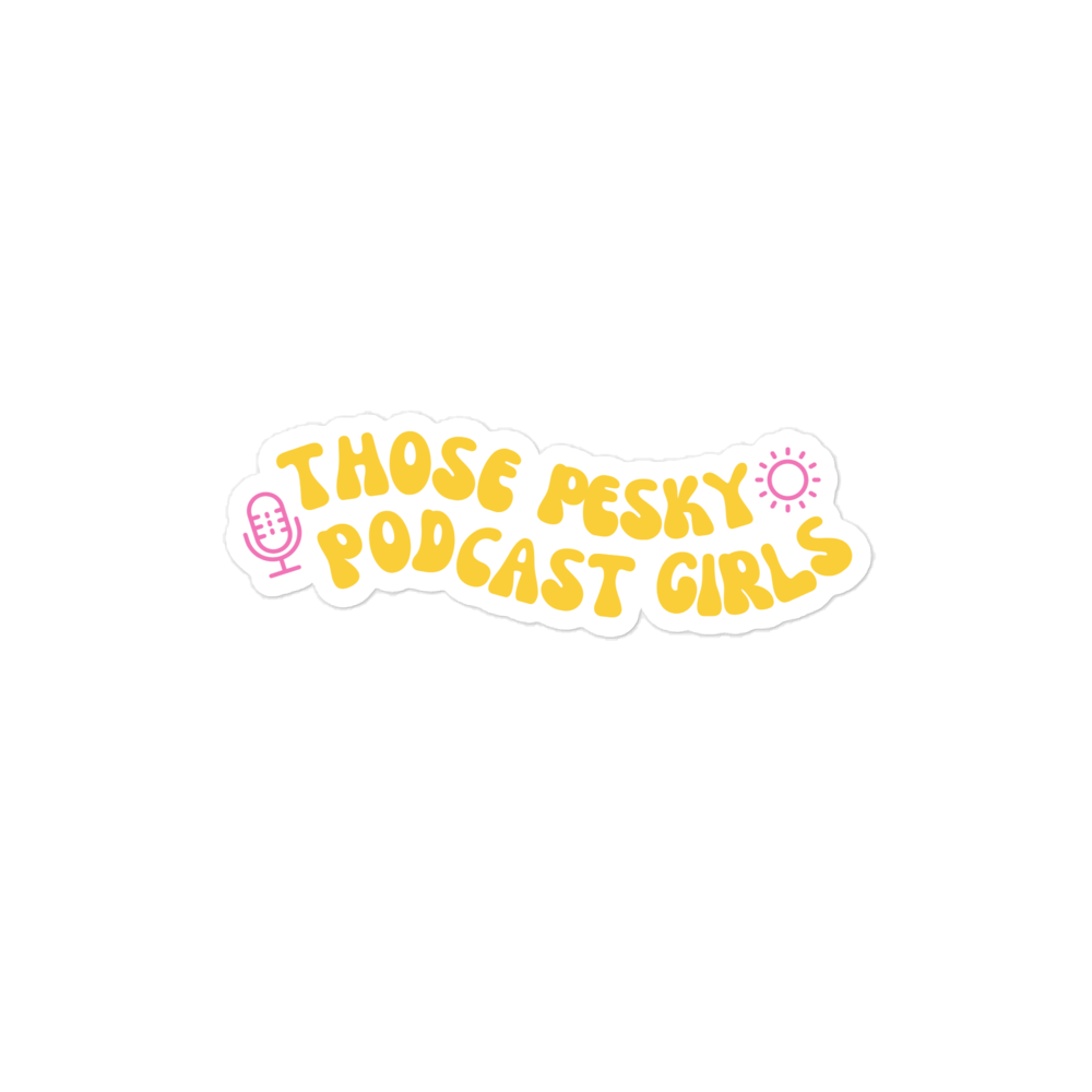 Pesky Podcast Girls Sticker