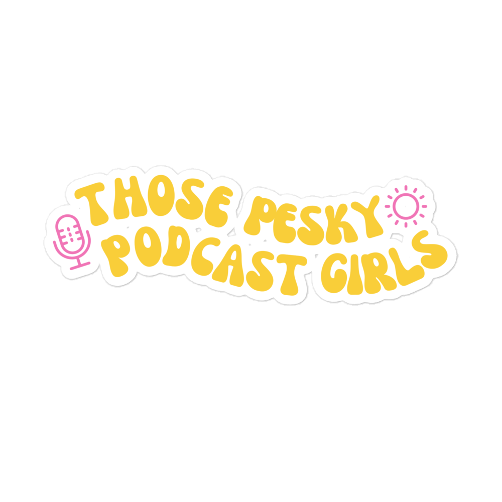 Pesky Podcast Girls Sticker