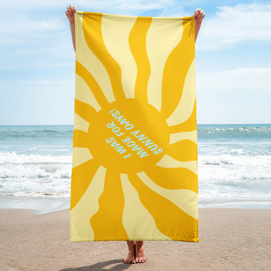 I Was Made For Sunny Days Towel