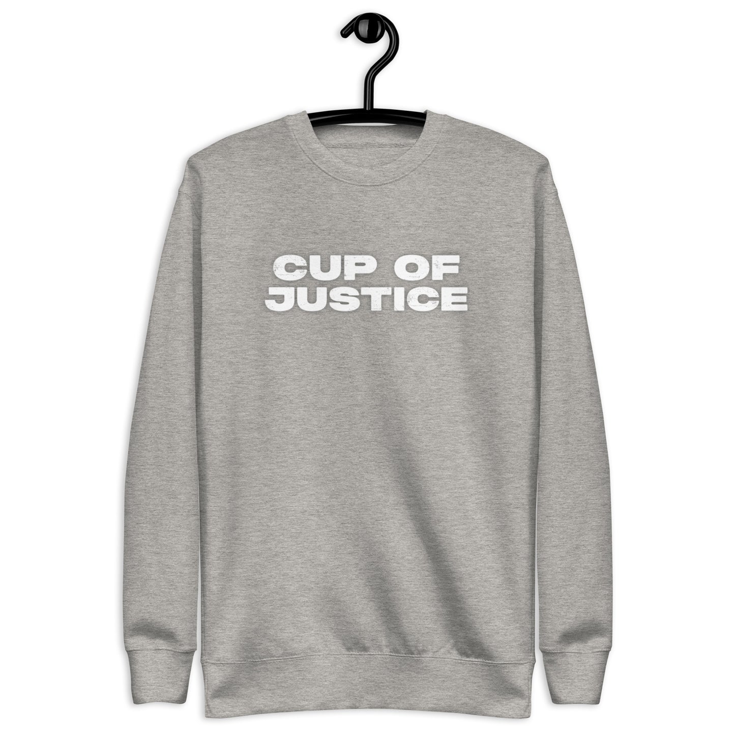 Cup of Justice Sweatshirt