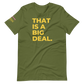 A Big Deal T-Shirt