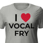 Vocal Fry t-shirt